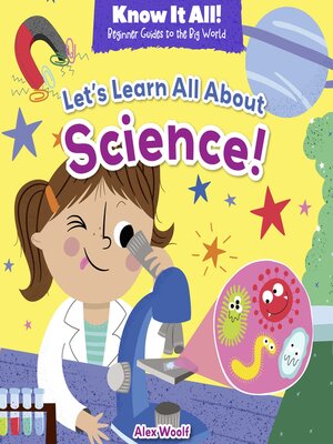 cover image of Let's Learn All About Science!